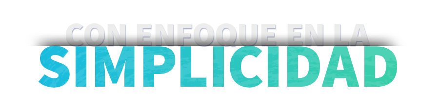 CON ENFOQUE EN LA SIMPLICIDAD